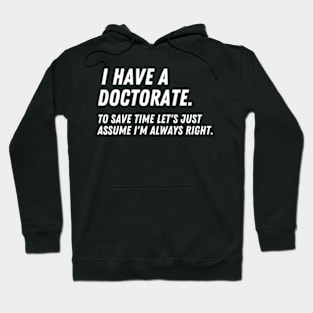 Funny doctorate Gift for PhD Graduation Hoodie